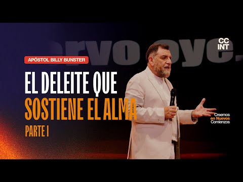 Apóstol Billy Bunster - El deleite que sostiene el alma PARTE I