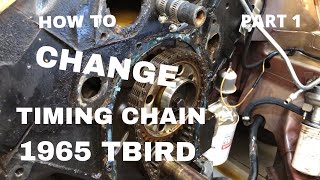 PART 1. HOW TO CHANGE THE TIMING CHAIN. 1965 FORD THUNDERBIRD  FE / 390  DISASSEMBLING