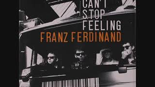 Franz Ferdinand - Can&#39;t Stop Feeling (WhoMadeWho Remix)