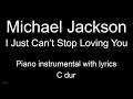 I Just Can T Stop Loving You Michael Jackson Piano KARAOKE