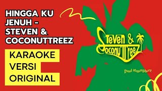 Download lagu [KARAOKE] HINGGA KU JENUH - STEVEN & COCONUTTREEZ mp3