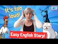 Einfache Englische Geschichte It S Too Loud Englisch Nachhilfe Learn English With Stories A1