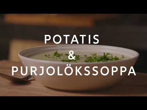 Det bästa receptet på krämig potatis- och purjolökssoppa!