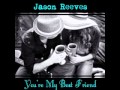Jason Reeves - You're My Best Friend - Lyrics ...