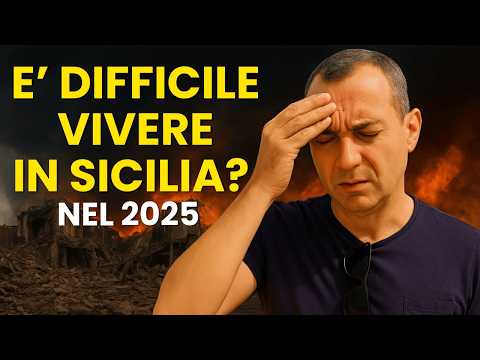 How difficult is it to live in Sicily in 2025? My experience