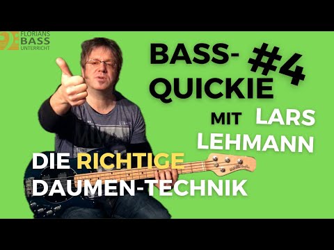 DIE RICHTIGE DAUMEN-TECHNIK mit LARS LEHMANN - Bass Quickie #4