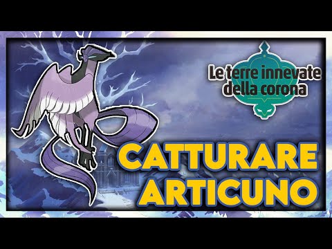 COME CATTURARE ARTICUNO FORMA GALAR SU POKEMON SPADA E SCUDO TERRE INNEVATE DELLA CORONA DLC