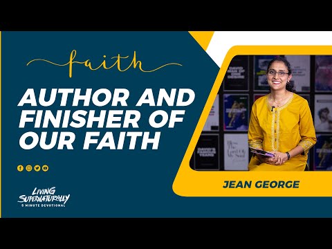 Author And Finisher Of Our Faith - Jean George | Daily Devotion, October 25