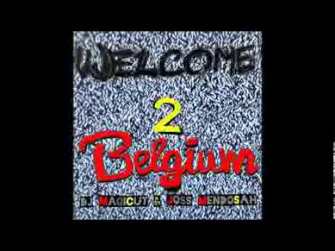 Magicut & Joss Mendosah -  Welcome 2 Belgium