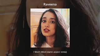 Raveena - I Won't Mind (damn asians! remix)