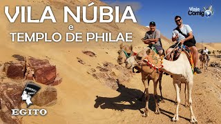 ASSUÃ - VILA NÚBIA e TEMPLO de PHILAE  |  EGITO #10  |  Série Viaje Comigo