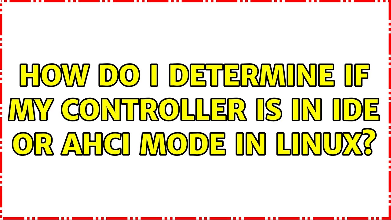 How do I determine if my controller is in IDE or AHCI mode in Linux?