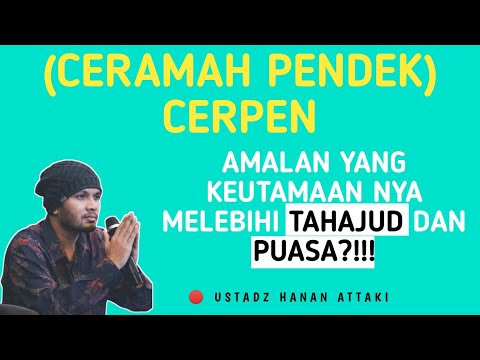CERAMAH PENDEK - USTADZ HANAN ATTAKI ! KEUTAMAAN AKHLAK MULIA