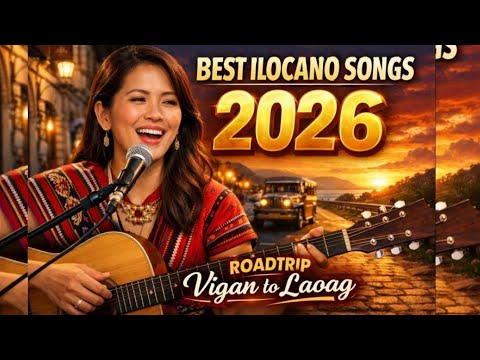 Best ILOCANO SONGS 2026 NON STOP MEDLEY ROADTRIP Vigan to Laoag with LYRICS #ilocanosongs