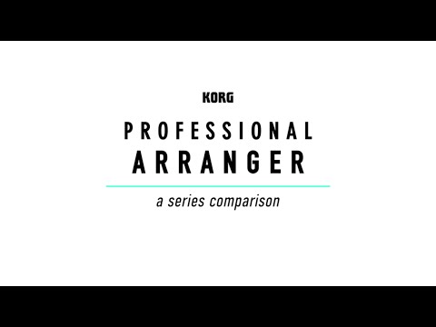 Korg’s Professional Arranger - A Series Comparison