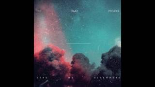 The Raah Project - Fire Where I Been