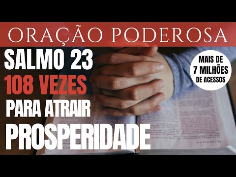 Salmo 23 - 108 vezes - para atrair a Prosperidade e a Fartura