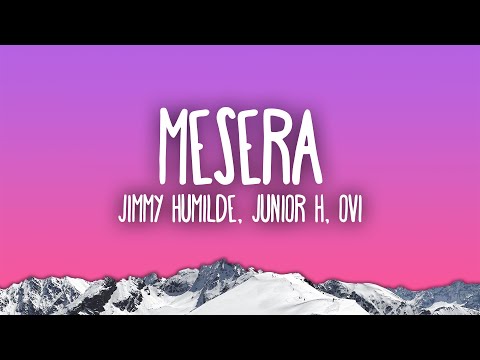 Jimmy Humilde, Junior H, Ovi - Mesera