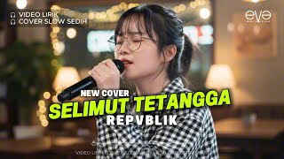 Download lagu SELIMUT TETANGGA - REPVBLIK | VIDEO LIRIK | COVER EVA MUSIK mp3