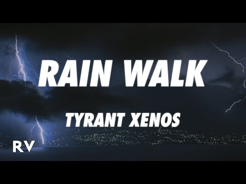 Tyrant Xenos - Rain Walk / Detox Freestyle (Lyrics)