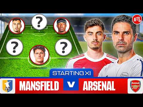 Starting XI Live | Mansfield vs Arsenal