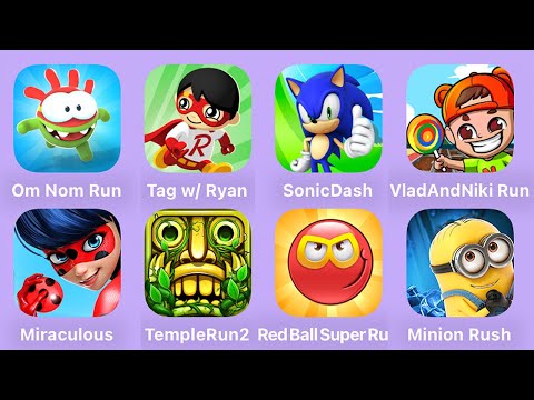 Om Nom Run,Tag with Ryan,Sonic Dash,Vlad And Niki Run,Miraculous Ladybug,Temple Run 2