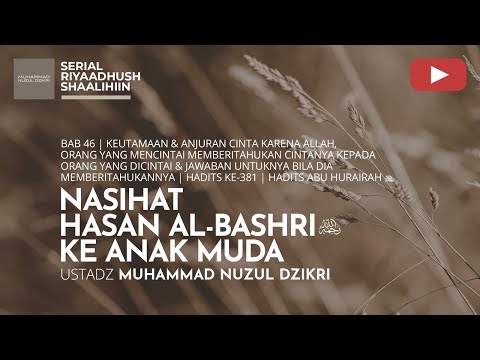 1542. NASIHAT HASAN AL-BASHRI KE ANAK MUDA | Riyaadush Shaalihin | Ustadz Muhammad Nuzul Dzikri
