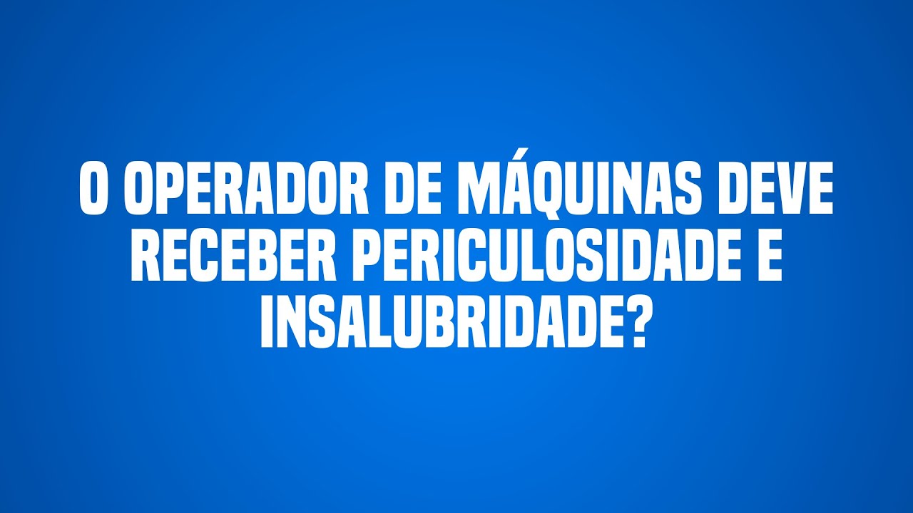 O operador de máquinas deve receber insalubridade e periculosidade? #advogado #trabalho #emprego