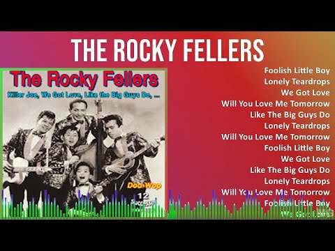 The Rocky Fellers 2024 MIX Favorite Songs - Foolish Little Boy, Lonely Teardrops, We Got Love, W...