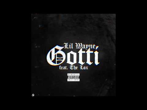 Lil Wayne - Gotti (ft. The Lox)