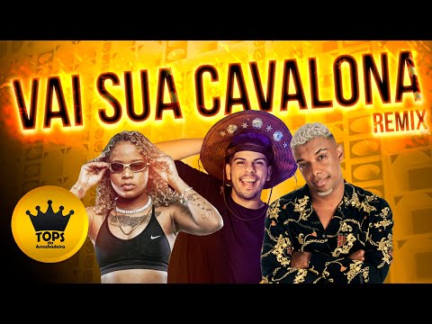 Vai Sua Cavalona (Arrochadeira Remix)- Turma do Cangaceiro, Mc TH e Mc Dricka (Tops da Arrochadeira)