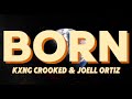 KXNG Crooked Joell Ortiz BORN Lyric Video