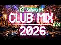 Music Mix 2026 24 Party Club Dance 2026 Best Remixes Of Popular Songs 2025 MEGAMIX DJ Silviu M