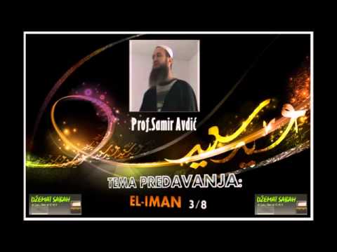 EL-IMAN (ispravno vjerovanje) 3. dio - Samir Avdić, prof.