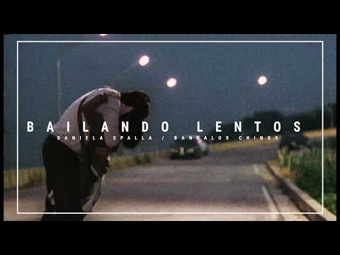 Daniela Spalla, Bandalos Chinos - Bailando Lentos | Letra