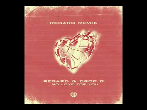 Regard & Drop G - No Love For You (Regard Remix) (DropUnited Exclusive)