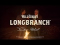 Introducing Wild Turkey Longbranch