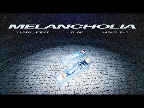 Mlody Leszcz – Melancholia (feat. Holak)