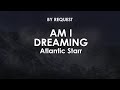 Am I Dreaming Atlantic Starr