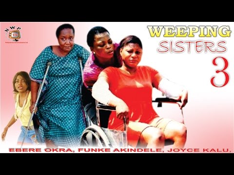 Weeping Sister Season 3  - 2015 Latest Nigerian Nollywood  Movie