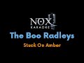 The Boo Radleys - Stuck On Amber - NOX Karaoke