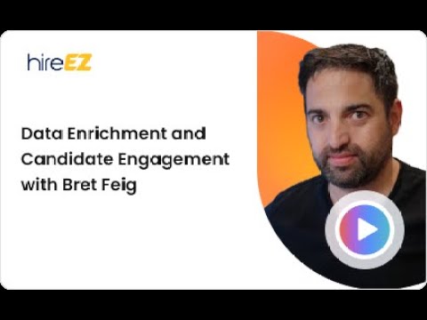 Data Enrichment and Candidate Engagement with Bret Feig