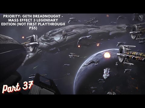 Priority: Geth Dreadnought - Mass Effect 3 Legendary Edition (Not First Playthrough PS5) Part 37
