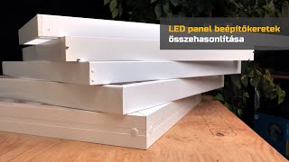 Videó: LED panel kiemelő - beépítő keretetek összahasonlítása