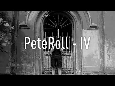 PeteRoll - IV