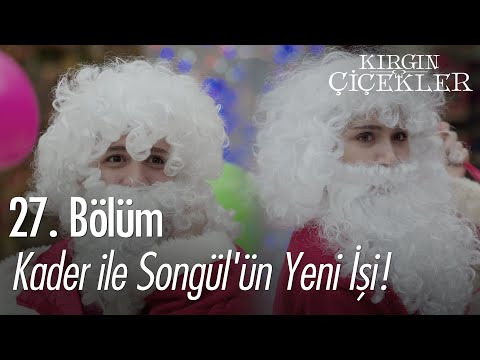Kader ile Songül'ün yeni işi! - Kırgın Çiçekler 27. Bölüm