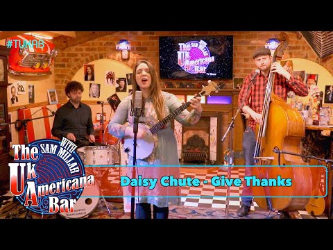 Daisy Chute - Give Thanks - The UK Americana Bar TV Show
