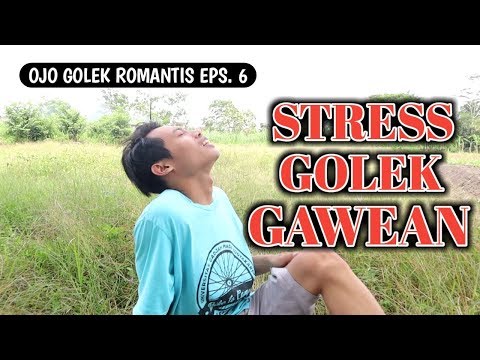 ojo-golek-romantis-eps-6-stress-golek-gawean