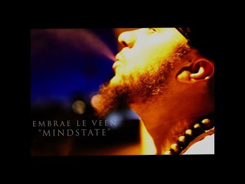 Embrae Le Veen | Mindstate | Official Video