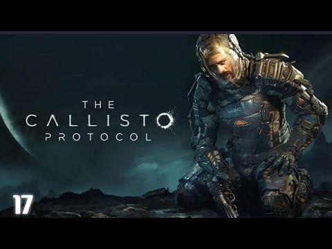 THE CALLISTO PROTOCOL PS5 walkthrough part 17 - No commentary [FULL GAME]